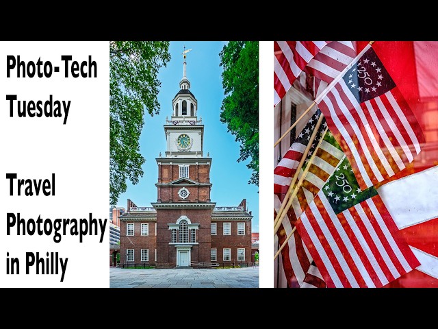Photo-Tech Tuesday - Travel Photography in Philadelphia