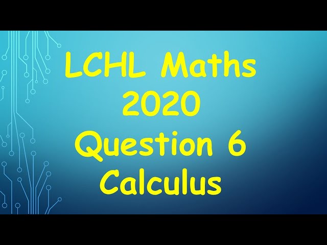 Leaving Cert Higher Level Maths 2020 Paper 1 Question 6