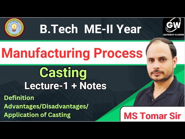 Casting I Lec-1 I Manufacturing Processes I B.Tech II-Year I By M S Tomar Sir I Gateway classes