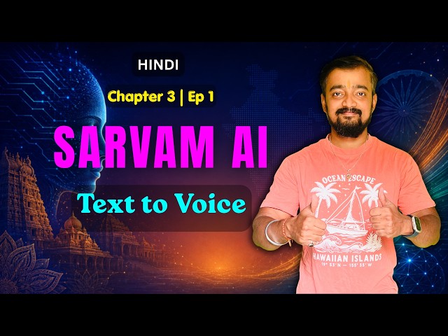 Text to Speech API Tutorial 🚀 Sarvam AI | Hindi | Chapter 3 | Ep 1