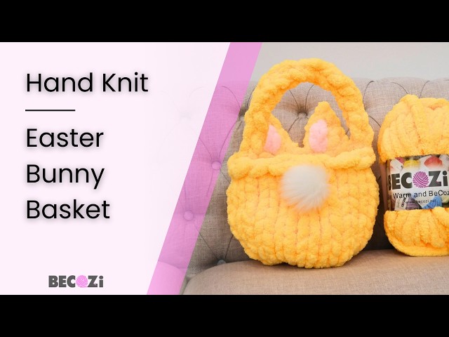 HAND KNIT AN EASTER BUNNY BASKET