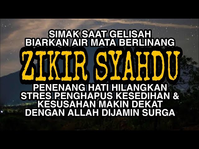 Hilangkan Stress - Zikir Penenang Hati & Mengalirkan Air Mata