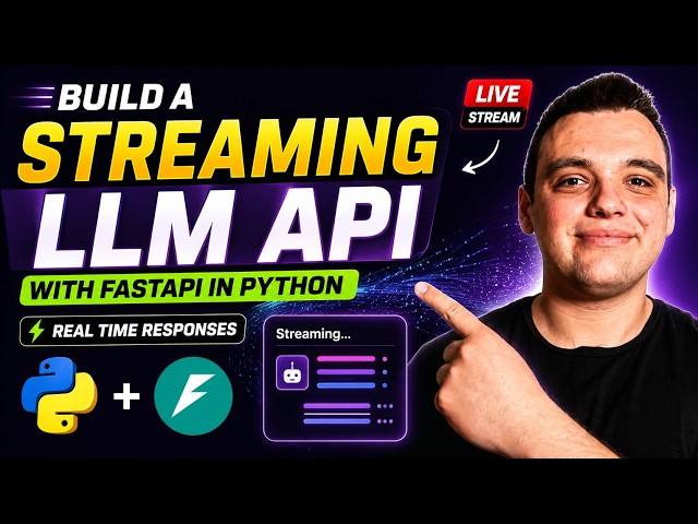 Build a Streaming LLM API with FastAPI in Python (Real Time Responses)