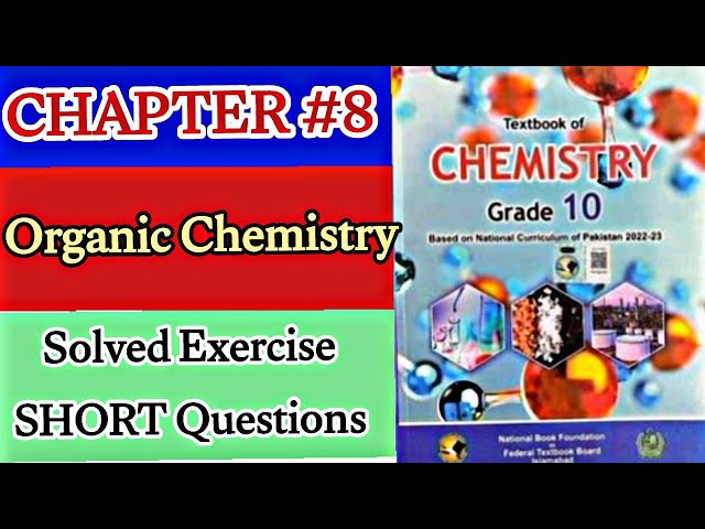 Class 10 Chemistry Chapter 8 | Organic Chemistry | Exercise Short Questions with Explanation | FBISE