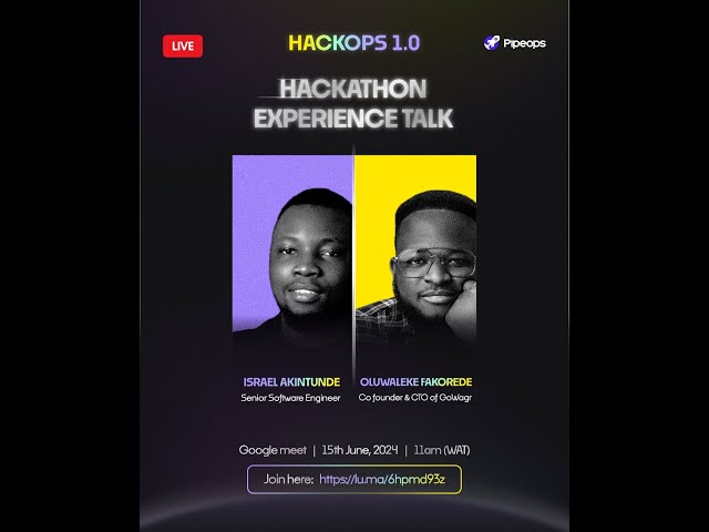 HackOps 1.0 Office Hour Session 2: Hackathon Experience with Oluwaleke Fakorede and Israel Akintunde