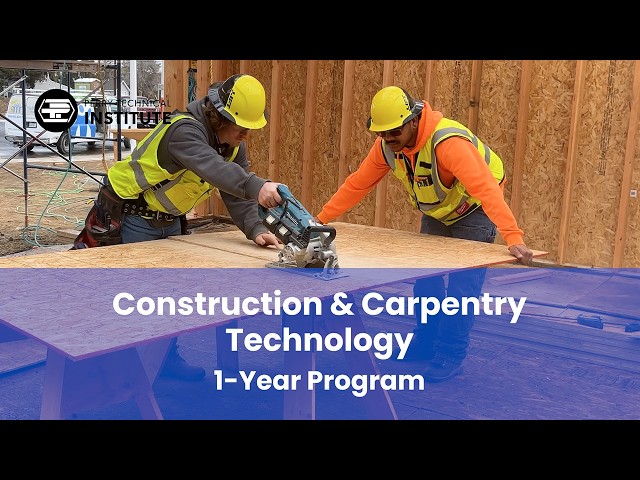Construction & Carpentry Technology Program