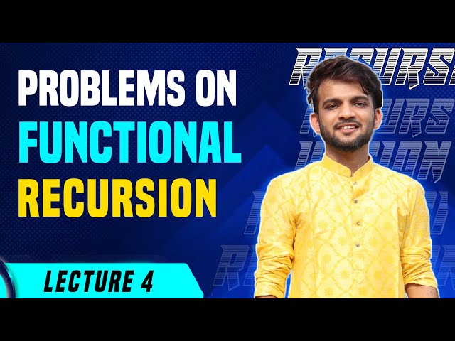 Re 4. Problems on Functional Recursion | Strivers A2Z DSA Course