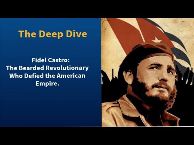 Fidel Castro: The Bearded Revolutionary Who Defied the American Empire