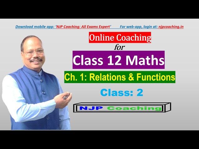 Class 12 Maths | Ch. 1: Relations & Functions | Class 2 | NJP Coaching