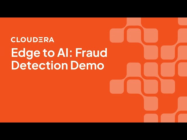 Real-Time Fraud Detection with Edge-to-AI | Cloudera Data in Motion Demo