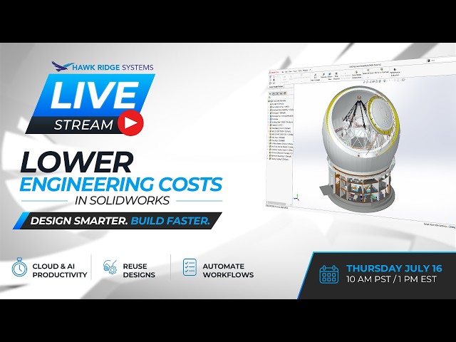 Get More from SOLIDWORKS | Lower Engineering Costs Through Smarter Workflows