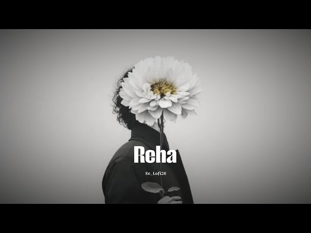 Reha |  Slowed Reverb Music | New trending song | @Sv_Lofi26 