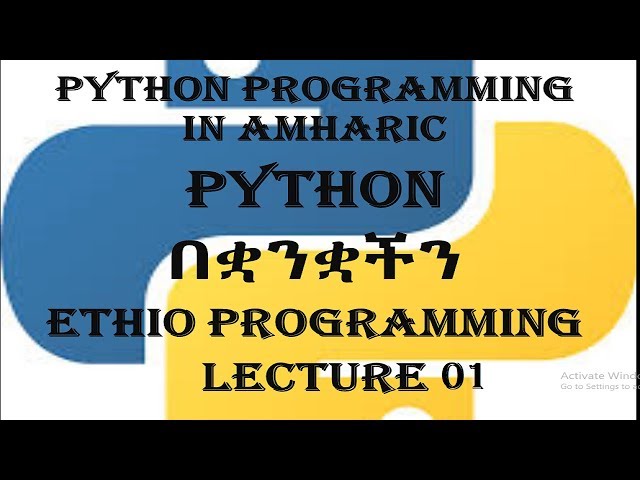Lecture 1: Python Introduction Programming Tutorial in Amharic | በአማርኛ
