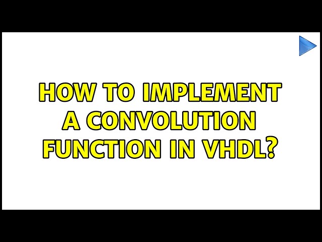 How to implement a convolution function in VHDL?
