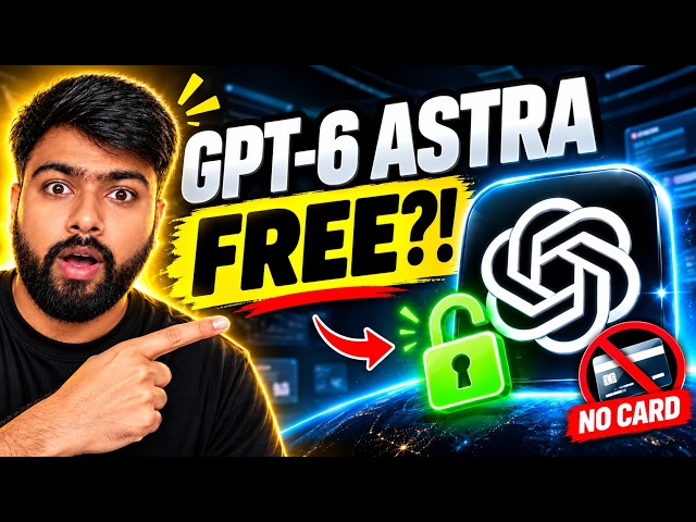 How to Use GPT-6 Astra for FREE 🔥 | Complete Step-by-Step Guide
