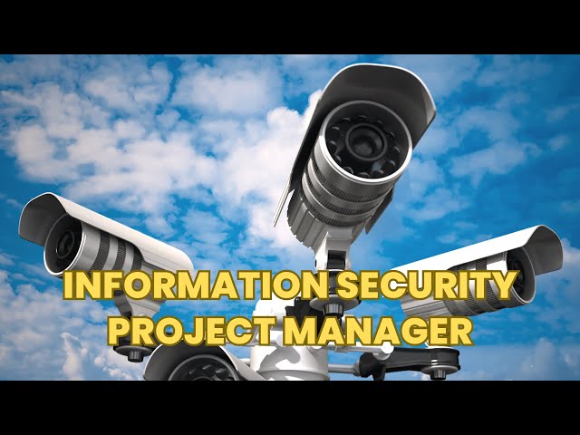 What is the role of a Information Security Project Manager ? | Career Guide - Job Description