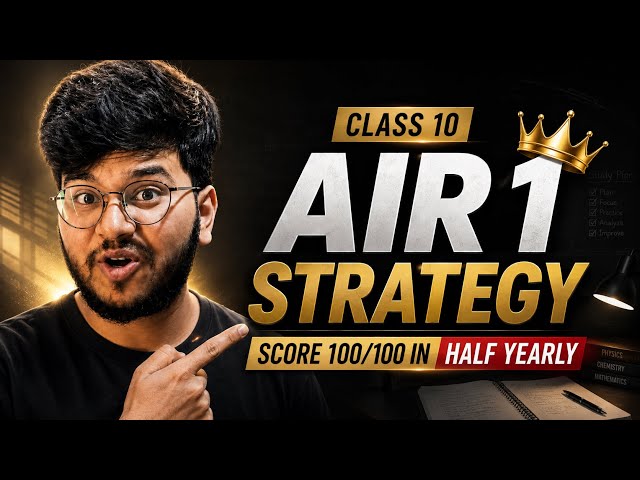 Class 9th & 10th Exam Strategy | 100/100 Plan