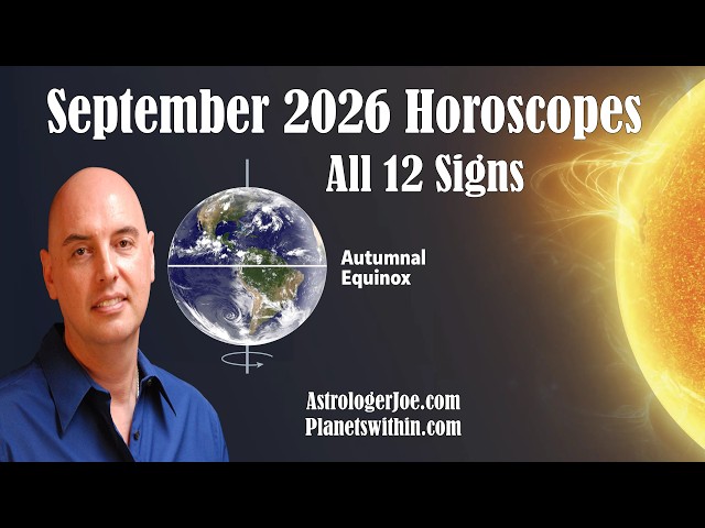 September 2026 Horoscopes All 12 Signs!!  - Astrologer Joseph P. Anthony