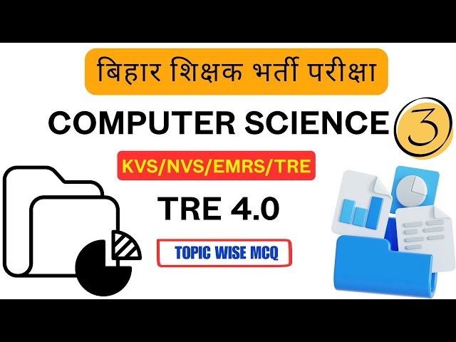 TRE 4.0 CS KVS/NVS/EMRS/TRE COMPUTER SCIENCE BPSC TRE 4 | PART - 3