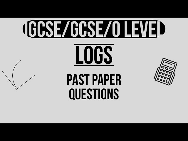 O Level/IGCSE/GCSE Add Math - Logs Practise Questions
