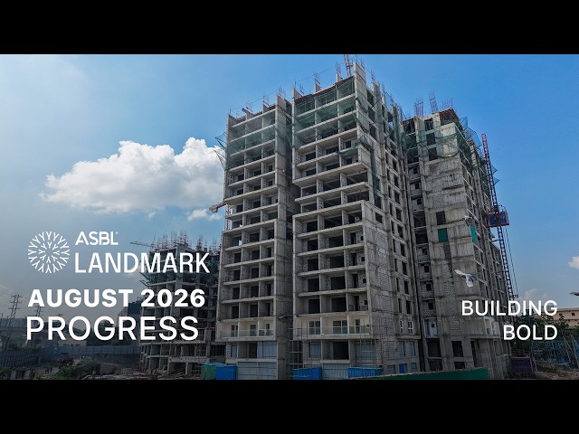 ASBL Landmark | August 2026 | Project Progress | ASBL India