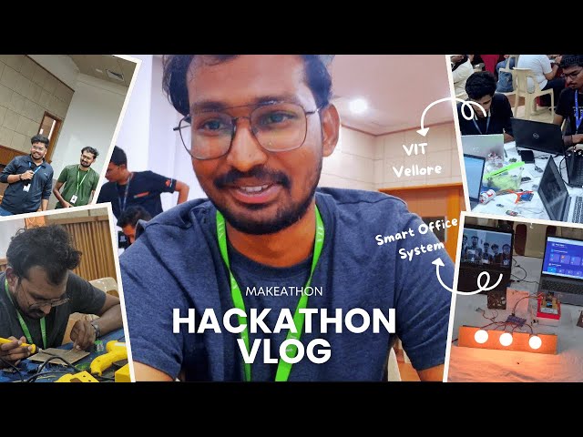 Hackathon Vlog | MAKEATHON | 32-Hour Challenge | VIT Vellore | Top 2 in Domain | Smart Office System