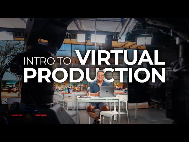 Intro to Virtual Production: The Future of Filmmaking