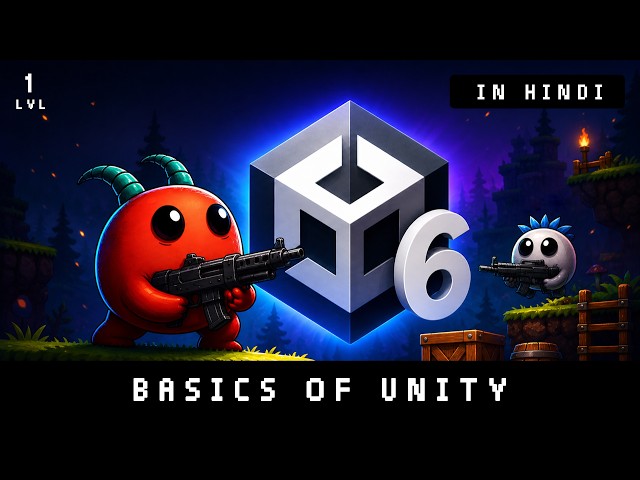 Level 1 - Basics of Unity | Unity 6 for Beginners in Hindi / Urdu
