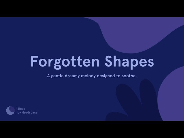 45 Minute Sleep Sounds for Deep Sleep: "Forgotten Shapes" in Sleep by Headspace
