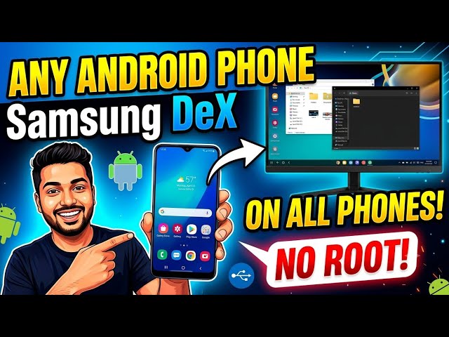 Get Samsung Dex on Any Android Phone: Premium Samsung Features for Everyone