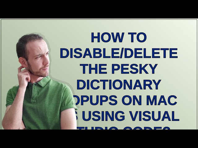 Apple: How to Disable/Delete the Pesky Dictionary Popups on Mac OS using Visual Studio Code?