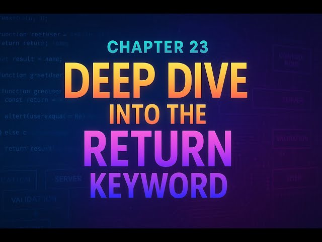 The Complete JavaScript in Malayalam - Chapter 23 -  Deep Dive into the Return Keyword