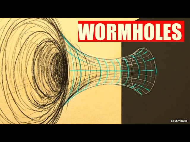 Wormholes Explained – Breaking Spacetime