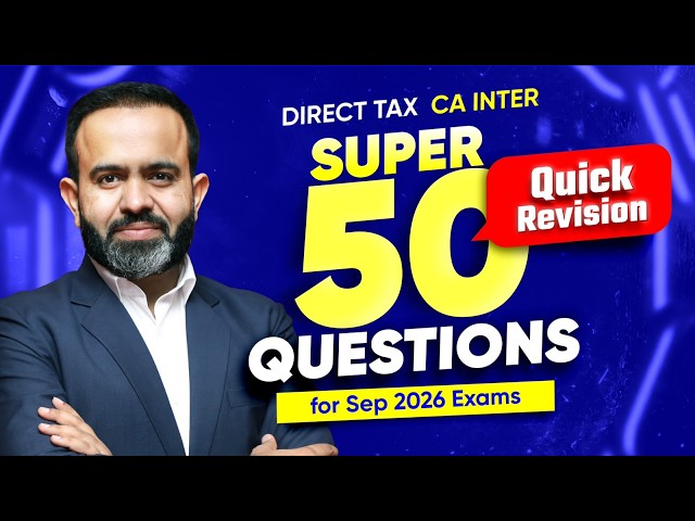 CA INTER (Quick Revision) Super 50 Questions for Sep 2026 Exam