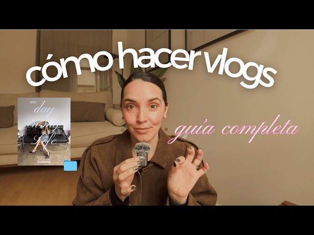 CÓMO HACER VLOGS QUE CONECTEN (guía completa para empezar desde cero)
