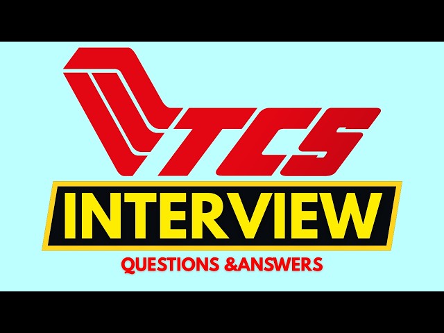 How to Pass a TCS Interview | Top 30 TCS Interview Questions and Answers