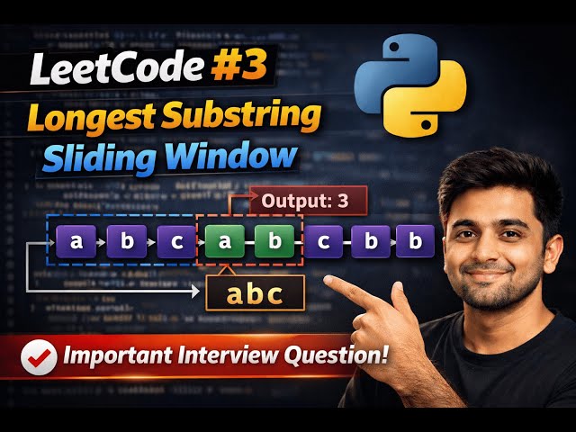 LeetCode 3: Longest Substring Without Repeating Characters | Python | Sliding Window