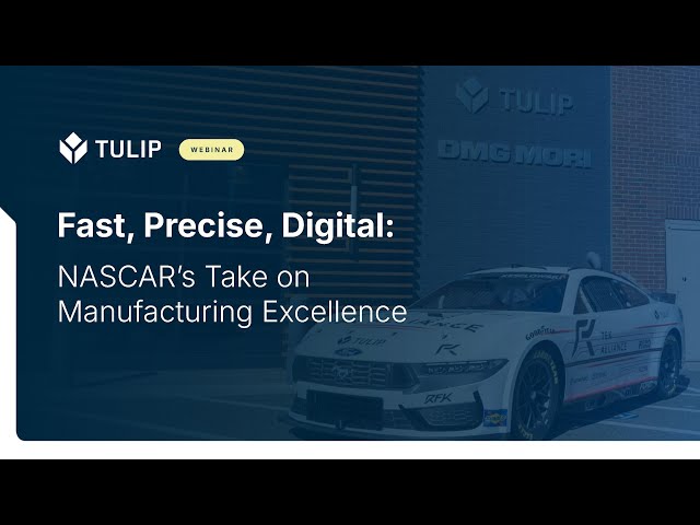 Fast, Precise, Digital: NASCAR's Take on Manufacturing Excellence
