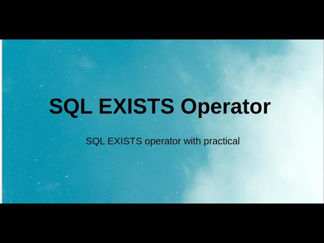 SQL : Basics | SQL EXISTS Operator | SQL EXISTS