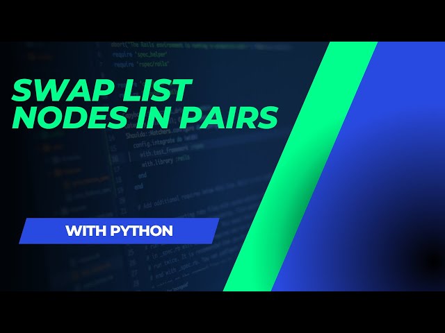 Swap List Nodes in pairs (Python)