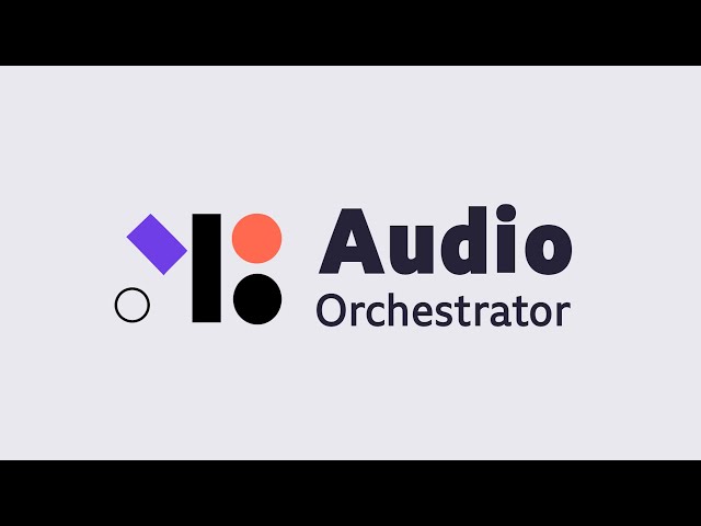 Audio Orchestrator: Use our tool to build immersive interactive experiences