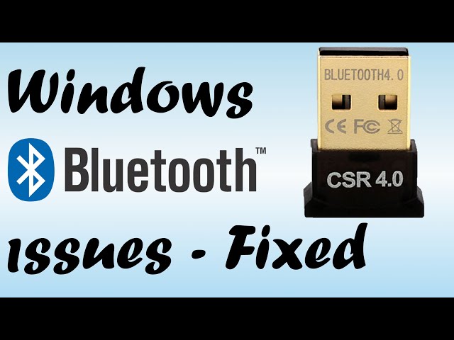 How to Fix Bluetooth not working in Windows 10 (CSR USB not detected)