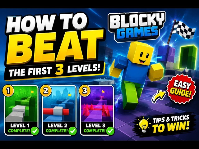 How to beat the first three levels in blocky games