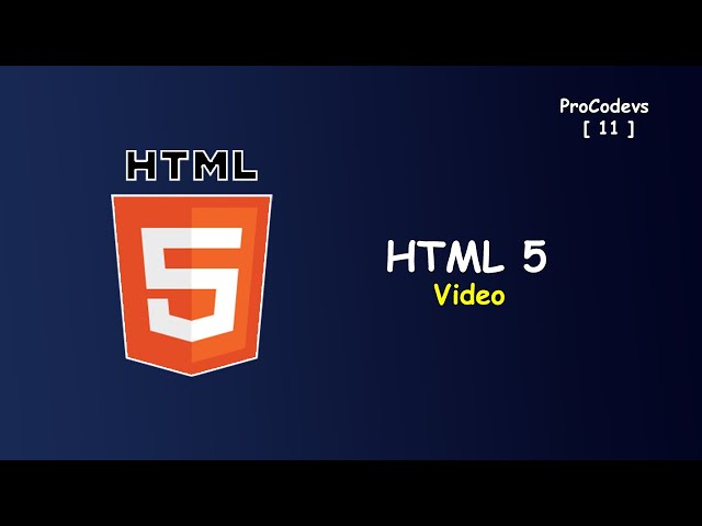 HTML 5 Video [#11] ProCodevs [2022]