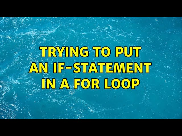 Trying to put an if-statement in a for loop