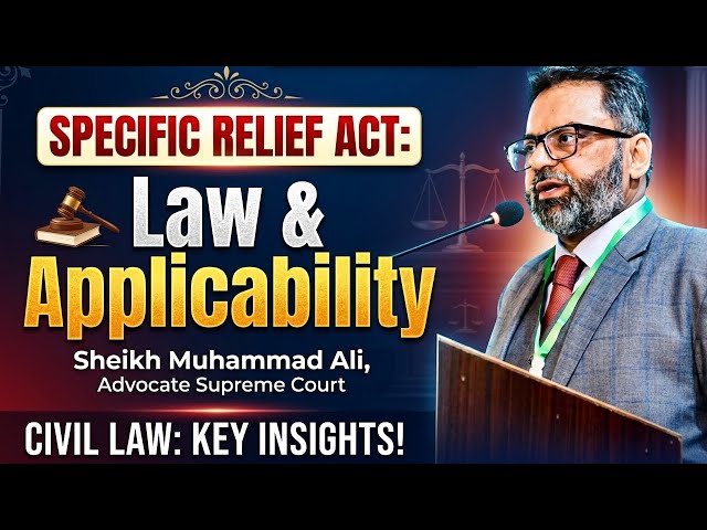 Specific Relief Act | Complete Lecture by Sheikh Muhammad Ali, ASC