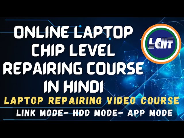 Online Laptop Chip Level Repairing Course | LCIIT  Laptop Repair Training