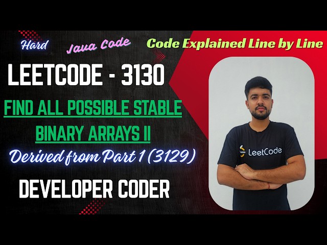 Find All Possible Stable Binary Arrays II | LeetCode 3130 | DP | Java Code | Developer Coder