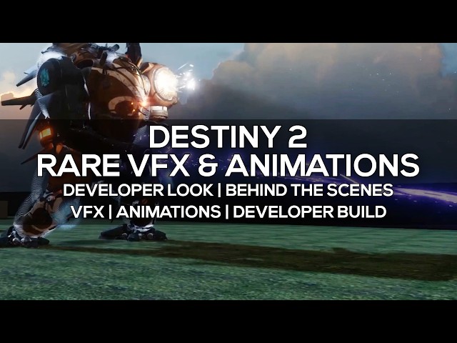 Destiny 2: Rare Animations & Behind the Scenes VFX