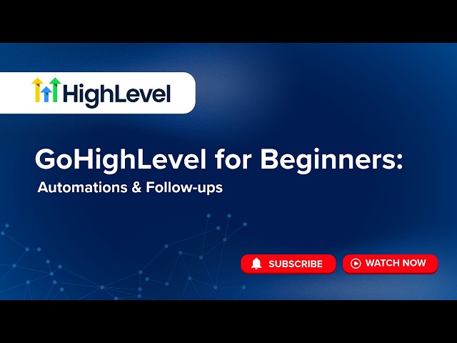 GoHighLevel Tutorial (Session 2): Automations & Follow-Up — Libreng GHL Mentorship